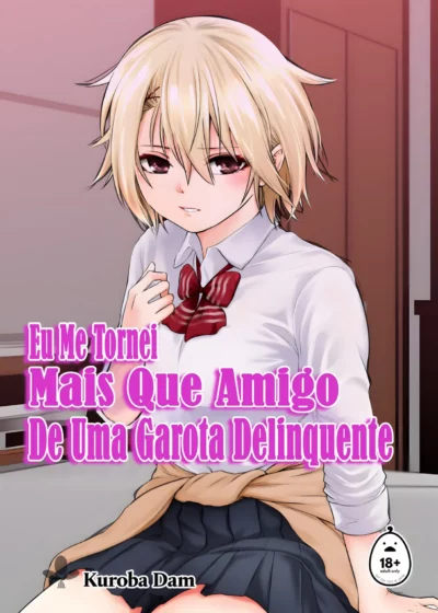 Eu Me Tornei Mais Que Amigo De Uma Garota Delinquente